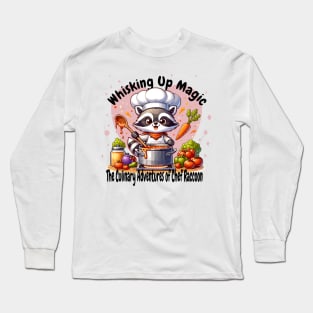 "Whisking Up Magic: The Culinary Adventures of Chef Raccoon" Long Sleeve T-Shirt